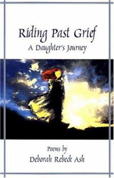 Paperback Riding Past Grief - A Daughter's Journey Book