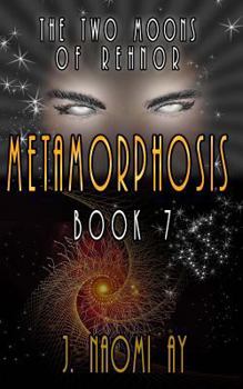 Paperback Metamorphosis: The Two Moons of Rehnor, Book 7 Book