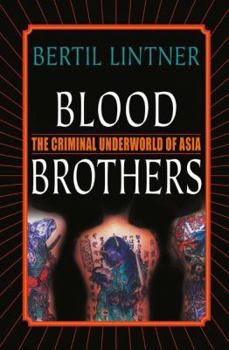 Paperback Blood Brothers: The Criminal Underworld of Asia Book