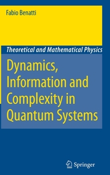 Hardcover Dynamics, Information and Complexity in Quantum Systems Book