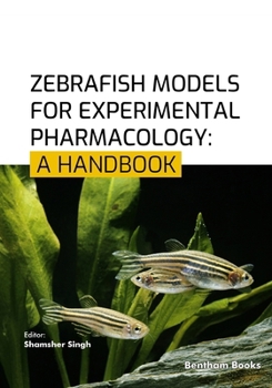 Paperback Zebrafish Models for Experimental Pharmacology: A Handbook Book