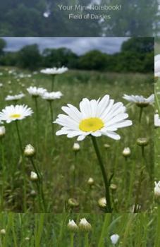 Paperback Your Mini Notebook! Field of Daisies: Daisy, daisy, give me your answer true.. Book