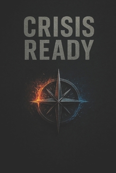 Paperback Crisis Ready: A Practical Guide to Self-Sufficiency and Family Preparedness Book