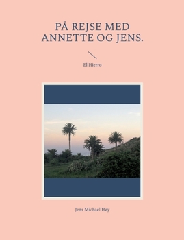 Paperback På rejse med Annette og Jens.: El Hierro [Danish] Book