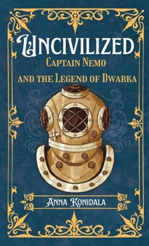 Uncivilized : Captain Nemo and the Legend of Dwarka