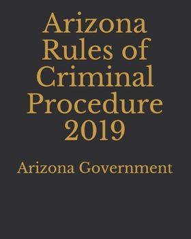 Paperback Arizona Rules of Criminal Procedure 2019 Book
