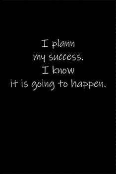 Paperback I plann my success. I know it is going to happen.: Journal or Notebook (6x9 inches) with 120 doted pages. Book