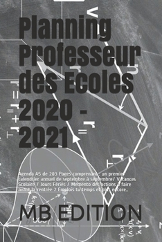 Paperback Planning Professeur des Ecoles 2020 - 2021: Agenda A5 de 203 Pages comprenant: un premier calendrier annuel de septembre à septembre/ Vacances Scolair [French] Book