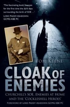 Hardcover Cloak of Enemies: Churchill's SOE, Enemies at Home and the 'Cockleshell Heroes' Book