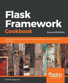 Paperback Flask Framework Cookbook, Second Edition Book