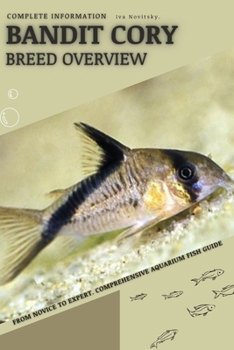 Paperback Bandit Cory: From Novice to Expert. Comprehensive Aquarium Fish Guide Book