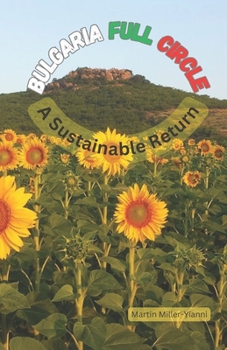Paperback Bulgaria Full Circle: A Sustainable Return to Bulgaria Book