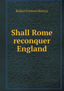 Paperback Shall Rome reconquer England Book