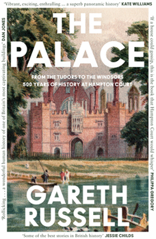 Palace Pb: From the Tudors to the Windsors, 500 Years of History at Hampton Court
