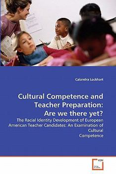 Paperback Cultural Competence and Teacher Preparation: Are we there yet? Book
