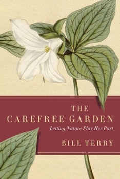 Paperback The Carefree Garden: Letting Nature Play Her Part Book