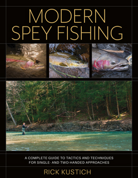 Hardcover Modern Spey Fishing: A Complete Guide to Tactics and Techniques for Single- And Two-Handed Approaches Book