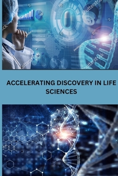 Paperback Accelerating Discovery in Life Sciences Book