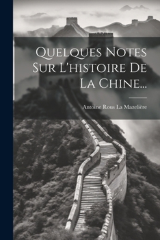 Paperback Quelques Notes Sur L'histoire De La Chine... [French] Book