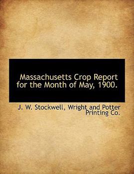 Paperback Massachusetts Crop Report for the Month of May, 1900. Book