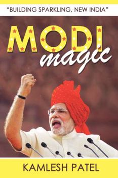 Paperback Modi Magic : Building Sparkling, New India Book