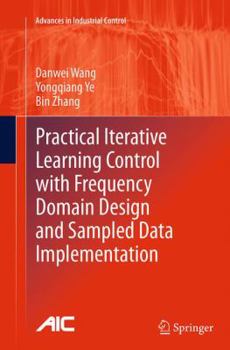 Paperback Practical Iterative Learning Control with Frequency Domain Design and Sampled Data Implementation Book
