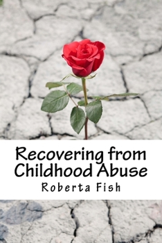 Paperback Recovering from Childhood Abuse: Powerful Strategies for Healing Book