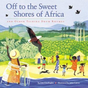 Hardcover Off to the Sweet Shores of Africa: And Other Talking Drum Rhymes Book