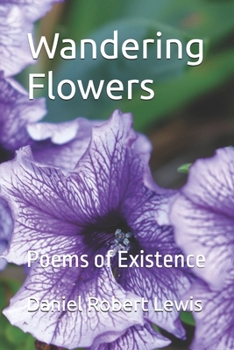 Paperback Wandering Flowers: Poems of Existence Book