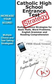Catholic High School Entrance Test Strategy: Winning Multiple Choice Strategies for the Hspt, COOP and Tachs
