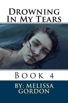 Paperback Drowning In My Tears: Book 4 Book