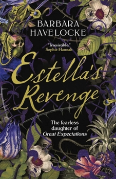 Estella: The Fearless Daughter of Great Expectations