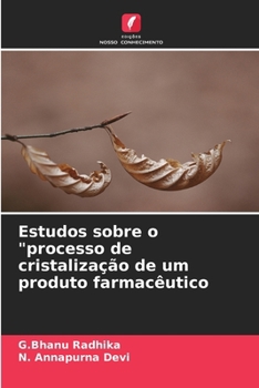 Paperback Estudos sobre o "processo de cristalização de um produto farmacêutico [Portuguese] Book