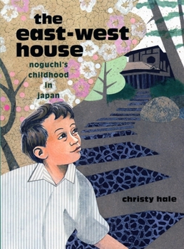 Paperback The East-West House: Noguchi's Childhood in Japan Book