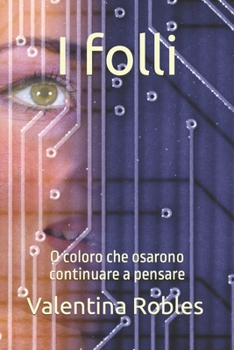 Paperback I folli: O coloro che osarono continuare a pensare [Italian] Book