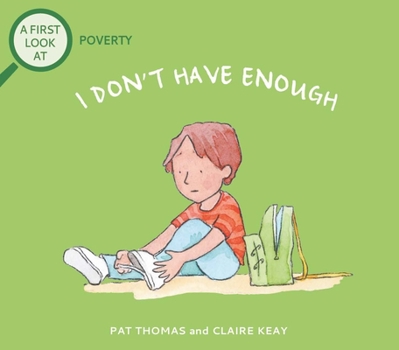 Paperback I Don't Have Enough: A First Look at Poverty Book