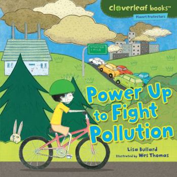 Power Up to Fight Pollution - Book  of the Planet Protectors