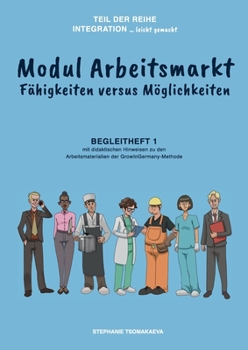 Paperback Modul Arbeitsmarkt: Begleitheft 1 mit didaktischen Hinweisen zur GrowInGermany-Methode [German] Book