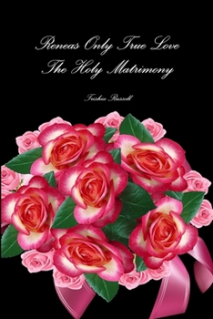 Paperback Reneas Only True Love Holy Matrimony Book