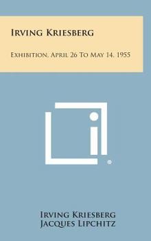 Hardcover Irving Kriesberg: Exhibition, April 26 To May 14, 1955 Book