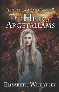 The Heir of Argetallams (Argetallam Saga) - Book #7 of the Argetallam Saga