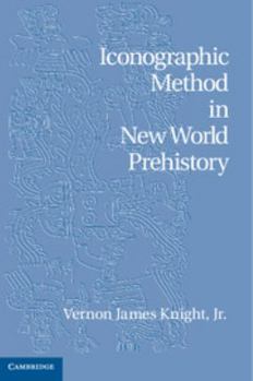 Hardcover Iconographic Method in New World Prehistory Book