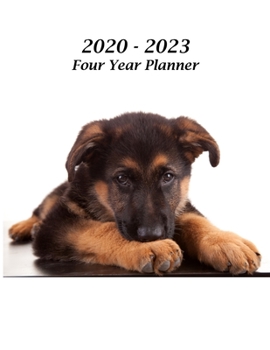 2020 – 2023 Four Year Planner: German Shepherd Puppy Cover – Includes Major U.S. Holidays and Sporting Events