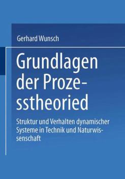 Paperback Grundlagen Der Prozesstheorie: Struktur Und Verhalten Dynamischer Systeme in Technik Und Naturwissenschaft [German] Book