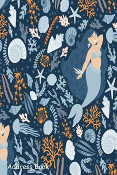 Paperback Address Book: For Contacts, Addresses, Phone, Email, Note, Emergency Contacts, Alphabetical Index With Cute Seamless Pattern Mermaid Book