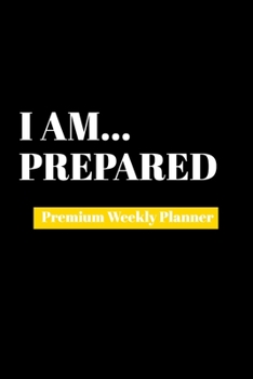 Paperback I Am Prepared: Premium Weekly Planner Book