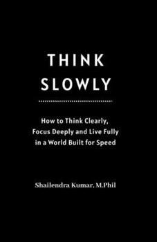 THINK SLOWLY