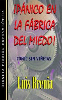 Paperback ¡Pánico en La Fábrica del Miedo!: Cómic sin viñetas [Spanish] Book