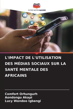 Paperback L'Impact de l'Utilisation Des Médias Sociaux Sur La Santé Mentale Des Africains [French] Book