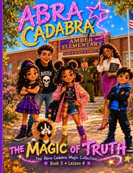 The Magic of Truth Book 5 / Lesson 4 (The Abra Cadabra Magic Collection)